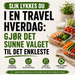 Slik lykkes du i en travel hverdag: gj&oslash;r det sunne valget til det enkleste